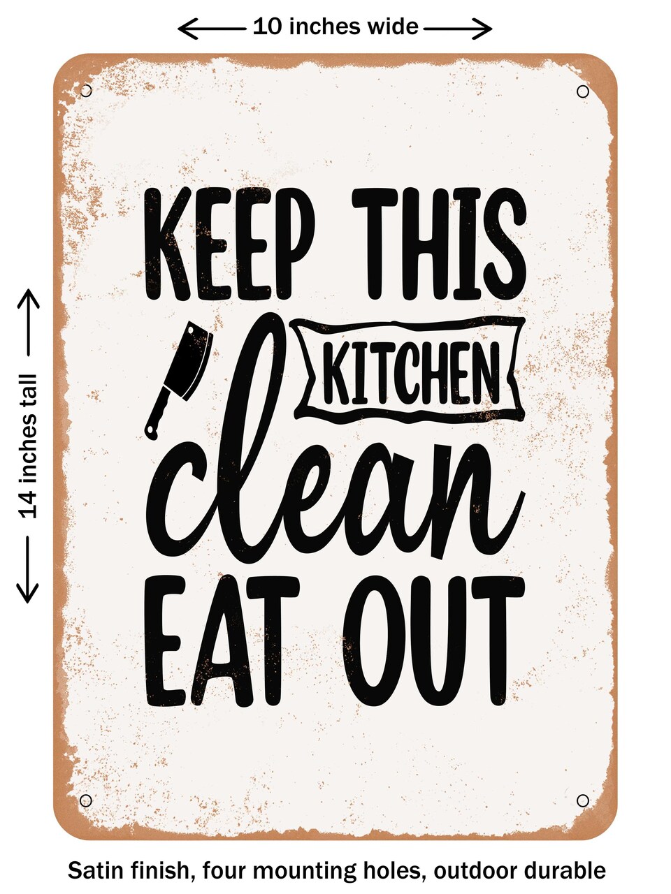 DECORATIVE METAL SIGN - Keep This Kitchen Clean Eat Out - Vintage Rusty Look